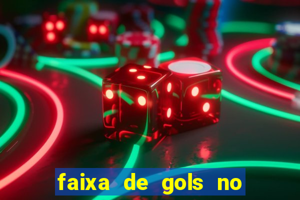 faixa de gols no jogo 2-3 o que significa